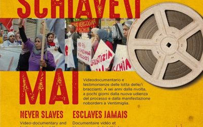 12.7.2018 – “Schiave/i mai” Videodocumentario e dibattito con le braccianti del Presidio Permanente di Castelnuovo