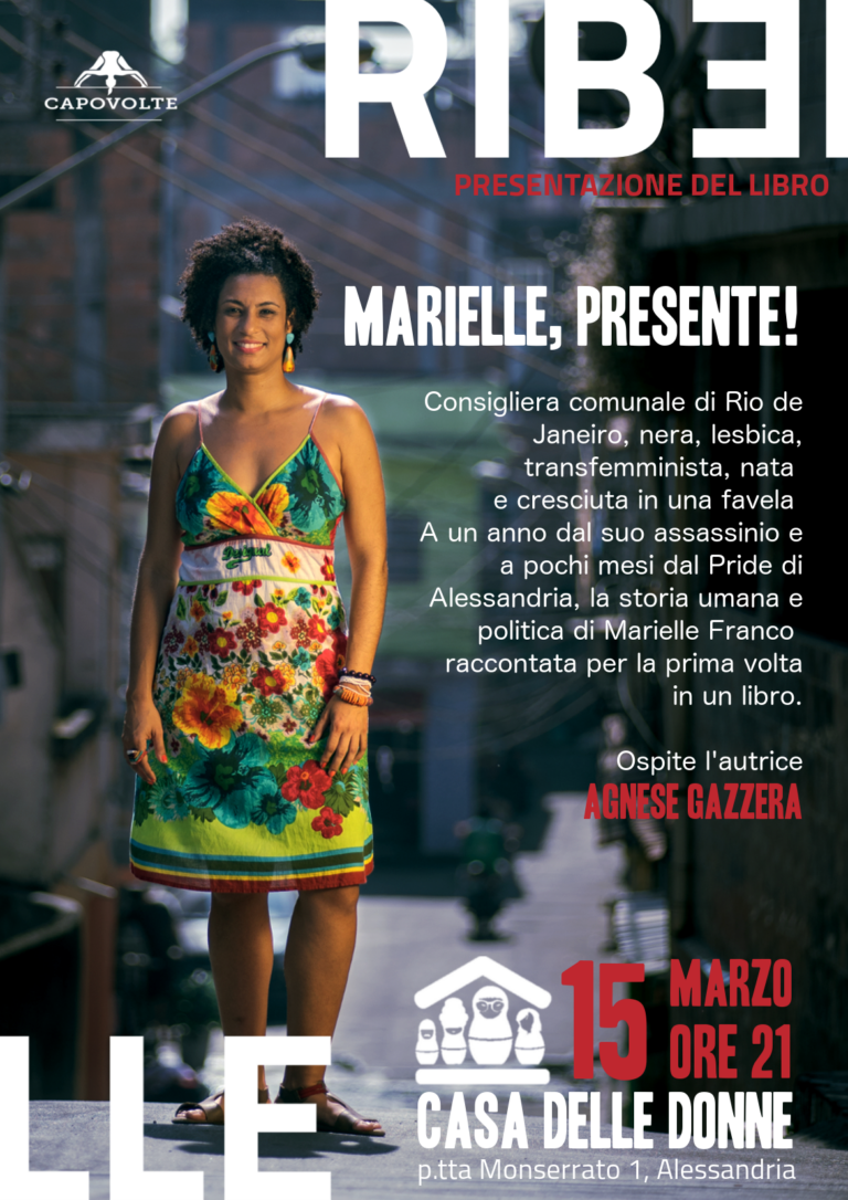 15.3.2019 – Verso il Pride di Alessandria…”Marielle, presente!” – Il libro sulla storia di Marielle Franco a un anno dall’omicidio